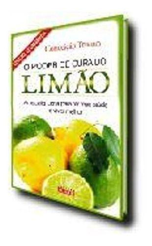 Imagem de Livro Poder de Cura do Limão - Editora Alaúde. Descubra os benefícios do limão para uma vida saudável