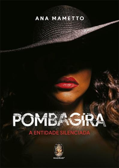 Imagem de Livro - Pombagira: A Entidade Silenciada, por Ana Mametto - Editora Madras