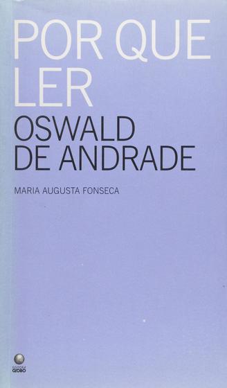 Imagem de Livro: Por Que Ler Oswald de Andrade Autor: Maria Augusta Fonseca (Novo, Lacrado)