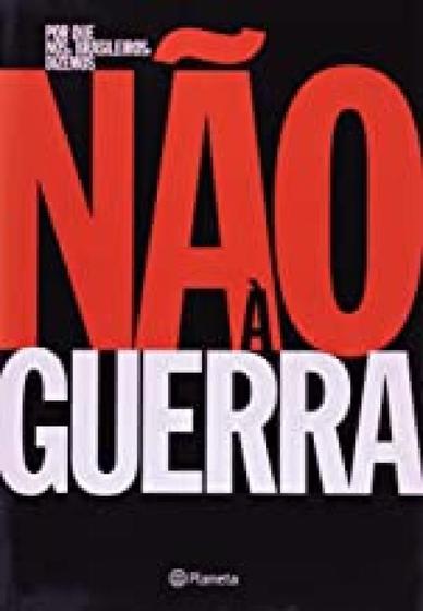 Imagem de Livro - Por que nós, brasileiros, dizemos não à guerra
