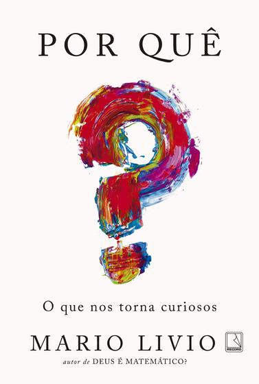 Imagem de Livro - Por quê? O que nos torna curiosos