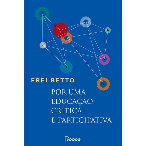 Imagem de Livro Por uma Educação Crítica e Participativa Frei Betto