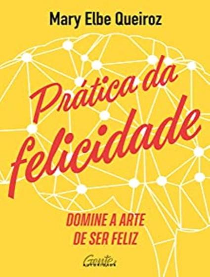 Imagem de Livro Prática da Felicidade Mary Elbe Queiroz