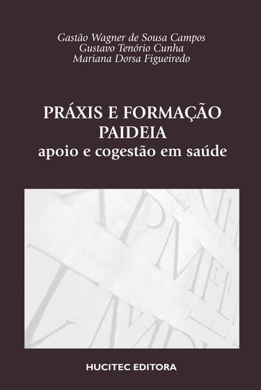 Imagem de Livro - Práxis e formação paideia: apoio e cogestão em saúde