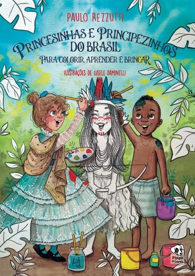 Imagem de Livro - Princesinhas e Principezinhos do Brasil para colorir, aprender e brincar