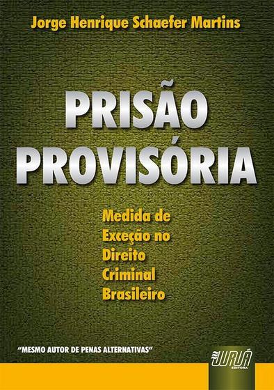 Imagem de Livro - Prisão Provisória - Medida de Exceção no Direito Criminal Brasileiro