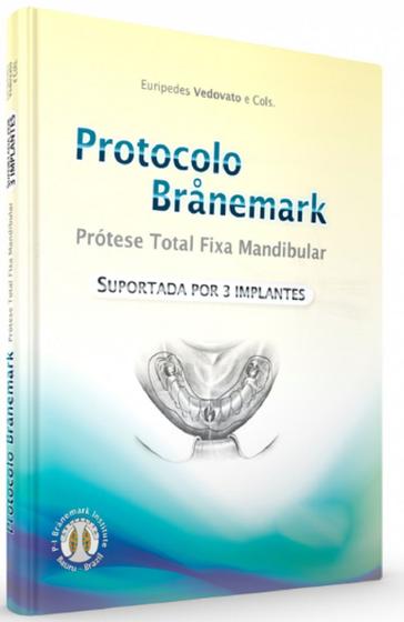 Imagem de Livro - Protocolo Branemark  Prótese Total Fixa Mandibular Suportada por 3 Implantes - Vedovato e Cols - Quintessence