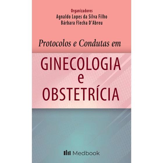 Imagem de Livro Protocolos e Condutas em Ginecologia e Obstetrícia - Filho - Medbook