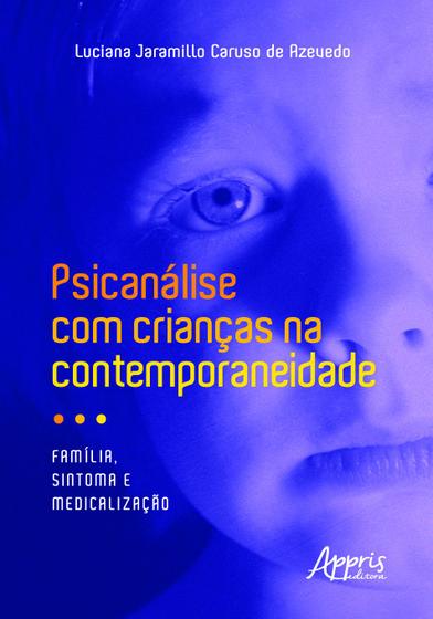 Imagem de Livro - Psicanálise com crianças na contemporaneidade: família, sintoma e medicalização