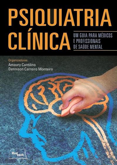 Livro - Psiquiatria Clínica - Um Guia Para Médicos e Profissionais de Saúde Mental - Cantilino - Menor preço em Livro - Psiquiatria Clínica - Um Guia Para Médicos e Profissionais de Saúde Mental - Cantilino -