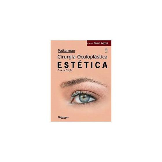 Livro - Putterman - Cirurgia Oculoplástica Estética - Fagien Menor preço em Livro - Putterman - Cirurgia Oculoplástica Estética - Fagien