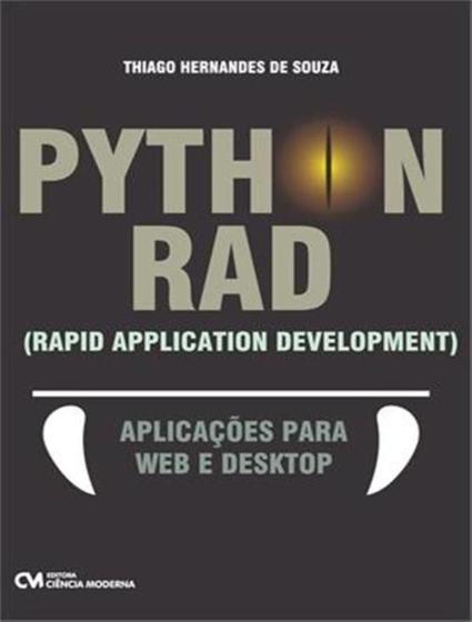 Imagem de Livro - Python Rad (Rapid Application Development) Aplicacoes Para Web E Desktop - CIENCIA MODERNA