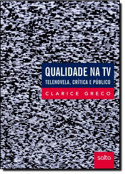 Imagem de Livro - Qualidade na TV: telenovela, crítica e público