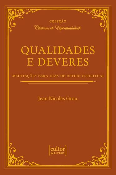 Imagem de Livro Qualidades e Deveres - Meditações para dias de Retiro Espiritual - Jean Nicolas Grou - Cultor de Livros