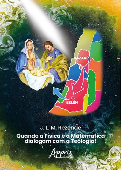 Imagem de Livro - Quando a Física e a Matemática dialogam com a Teologia!