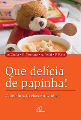 Imagem de Livro - Que delícia de papinha!