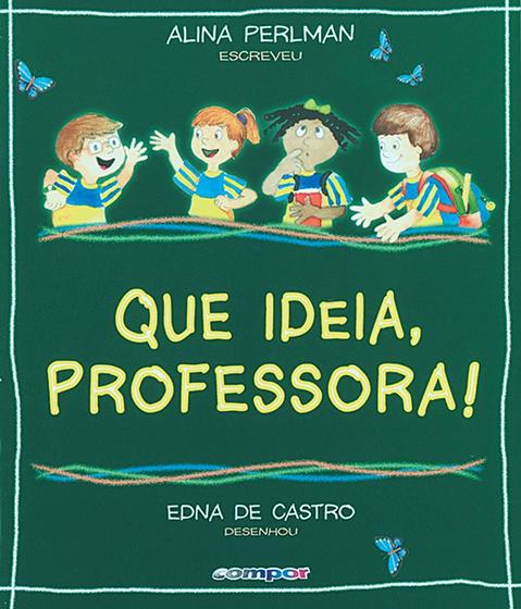 Imagem de Livro - Que ideia, professora!