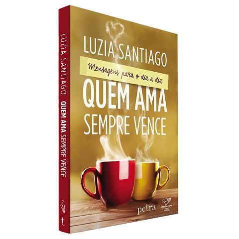 Imagem de Livro quem ama sempre vence - reedicao - luzia santiago