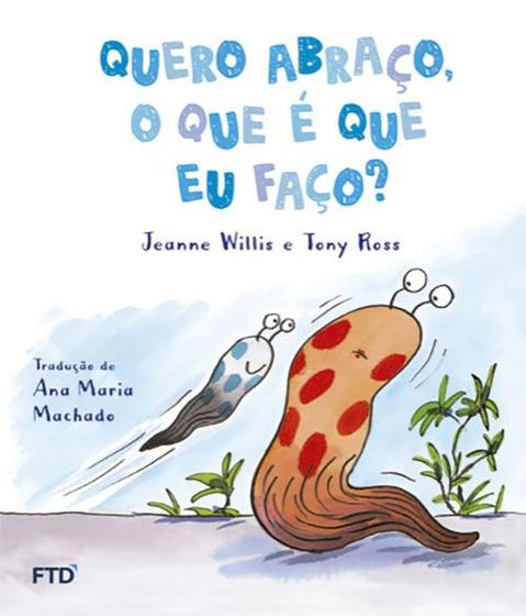 Imagem de Livro - Quero abraço, o que é que eu faço?