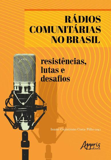 Imagem de Livro - Rádios comunitárias no brasil: resistências, lutas e desafios