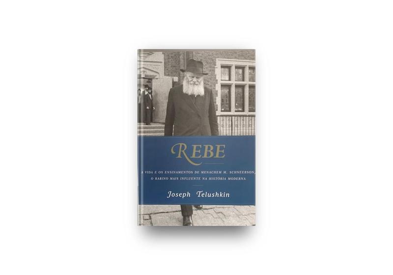 Imagem de Livro - Rebe  - A vida e os ensinamentos de Menachem M. Schneerson, O rabino mais influente na historia moderna.