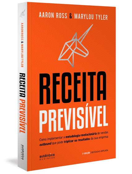 Imagem de Livro - Receita Previsível: Como implementar a metodologia revolucionária de vendas outbound que pode triplicar os resultados da sua empresa (2ª edição, revisada e ampliada)