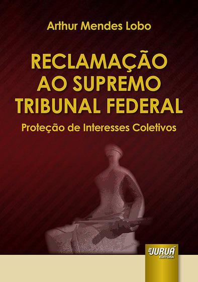 Imagem de Livro - Reclamação ao Supremo Tribunal Federal