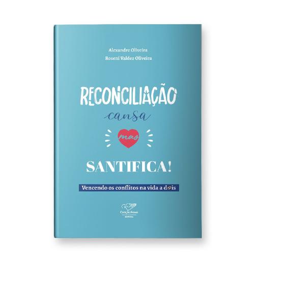 Imagem de Livro Reconciliação Cansa mas Santifica - Alexandre Oliveira - Canção nova