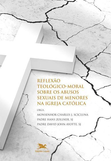 Imagem de Livro - Reflexão teológico-moral sobre os abusos sexuais de menores na Igreja católica - Rumo à cura e à renovação