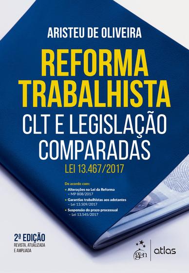 Imagem de Livro - Reforma Trabalhista - CLT e Legislação Comparadas - Lei 13.467/2017