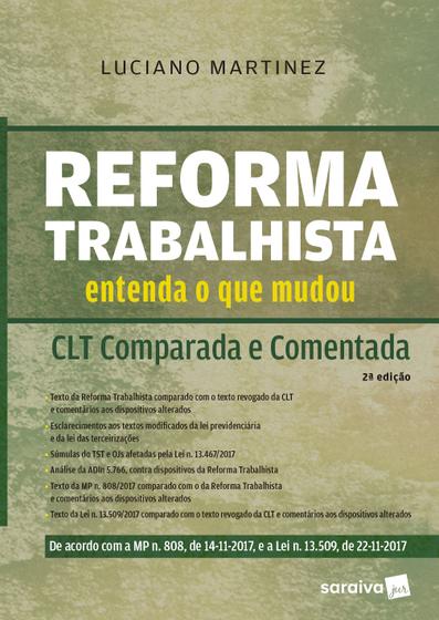 Imagem de Livro - Reforma Trabalhista: Entenda o Que Mudou: CLT Comparada e Comentada - 2ª Edição 2018