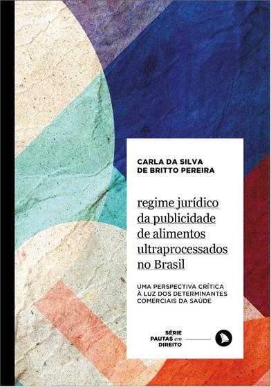 Imagem de Livro - Regime jurídico da publicidade de alimentos ultraprocessados no Brasil
