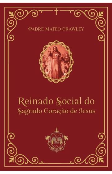 Imagem de Livro Reinado Social Do Sagrado Coração De Jesus - Pe. Mateo Crawley-Boevey