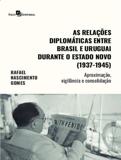 Imagem de Livro - Relacoes Diplomaticas Entre Brasil E Uruguai Durante O Estado Novo (1937-1945). As