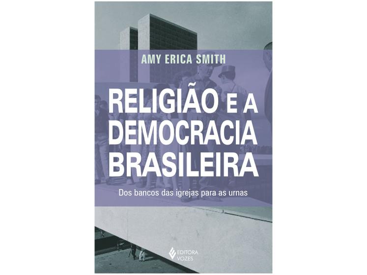 Imagem de Livro Religião e a Democracia Brasileira Amy Erica Smith