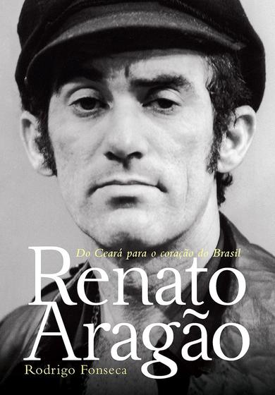 Imagem de Livro - Renato Aragão: Do Ceará para o coração do Brasil