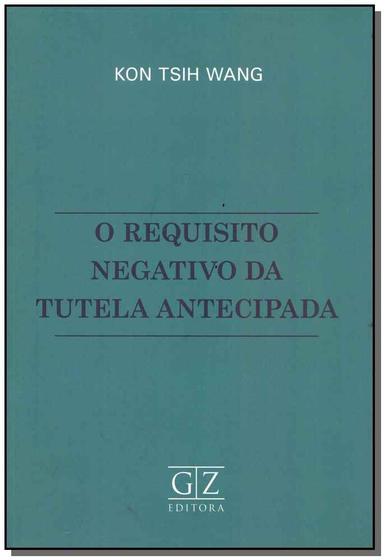 Imagem de Livro - Requisito Negativo Da Tutela Antecipada - GZ EDITORA