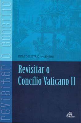Imagem de Livro - Revisitar o Concílio Vaticano II