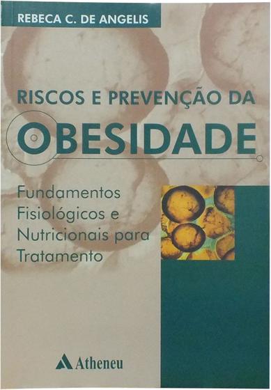 Imagem de Livro - Riscos e prevenção da obesidade - fundamentos e fisiológicos e nutricionais para tratamento