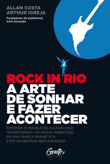 Imagem de Livro - ROCK IN RIO A ARTE DE SONHAR E FAZER ACONTECER