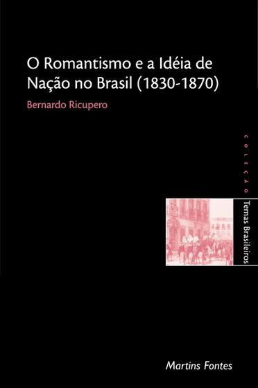 Imagem de Livro - Romantismo e a ideia de nação no Brasil (1830-1870)
