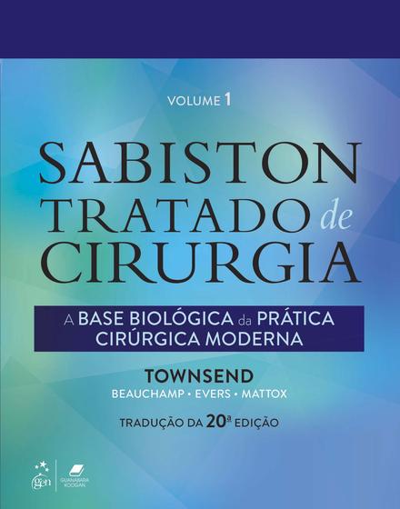 Imagem de Livro - Sabiston Tratado de Cirurgia - A Base Biológica da Prática Cirúrgica Moderna