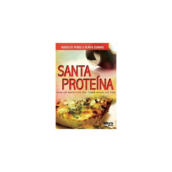 Imagem de Livro - Santa Proteína - Receitas Nutritivas que Podem Mudar Sua Vida - Peres - Phorte