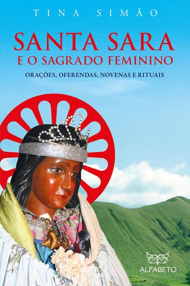 Livro - Santa Sara e o sagrado feminino - Livros de Religião - Magazine ...