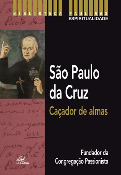 Imagem de Livro - São Paulo da Cruz: Caçador de almas