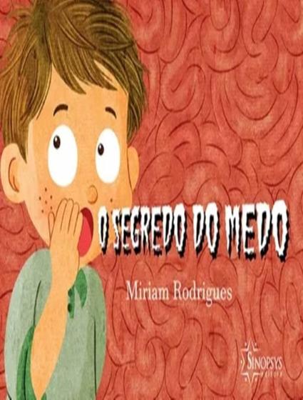 Imagem de Livro - Segredo Do Medo, O - SINOPSYS EDITORA