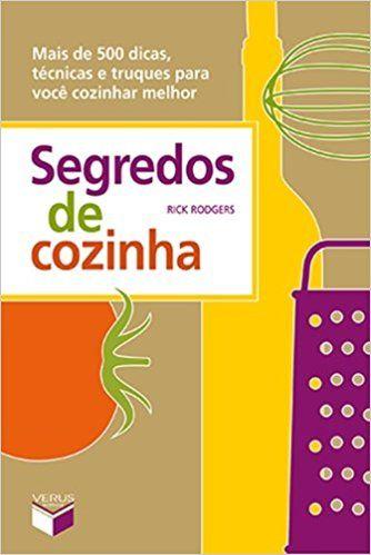 Livro - Segredos de cozinha: Mais de 500 dicas, técnicas e truques para você cozinhar melhor Menor preço em Livro - Segredos de cozinha: Mais de 500 dicas, técnicas e truques para você cozinhar melhor