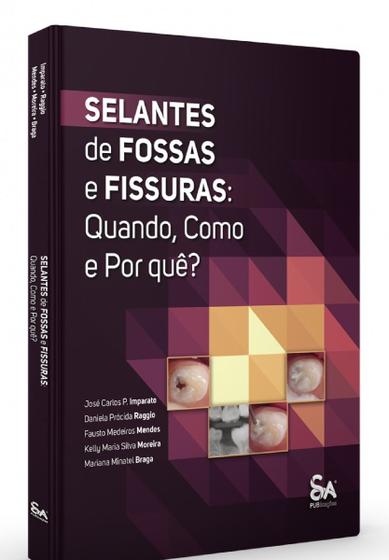 Imagem de Livro Selante de Fossas e Fissuras Quando, Como e Porquê, 1ª Edição 2023