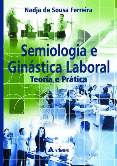 Imagem de Livro - Semiologia e ginástica laboral - teoria e prática