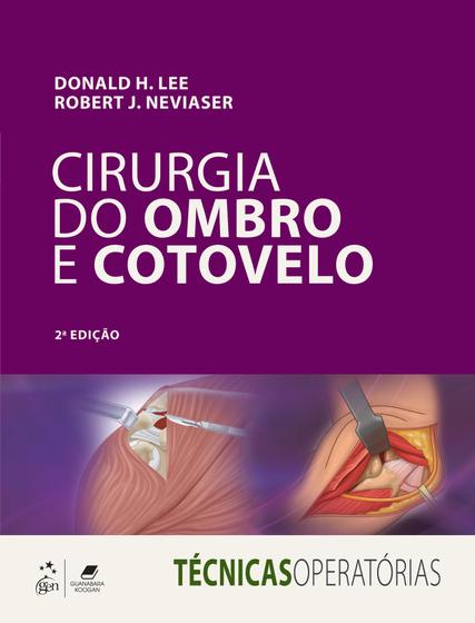 Imagem de Livro - Série Técnicas Operatórias - Cirurgia do Ombro e Cotovelo